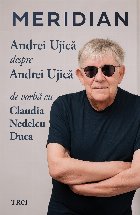 Meridian : Andrei Ujică despre Andrei Ujică,în dialog cu Claudia Nedelcu Duca