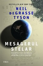 Mesagerul stelar : perspective cosmice asupra civilizaţiei