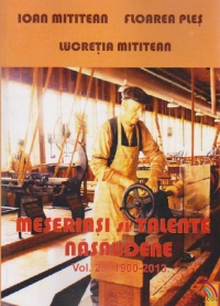 Meseriasi si talente nasaudene vol. 2: 1900-2013