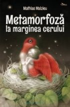 coperta Metamorfoza la marginea cerului