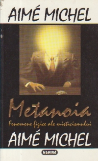 Metanoia - Fenomene fizice ale misticismului