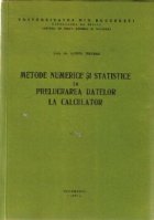 coperta Metode numerice si statistice in prelucrarea datelor la calculator