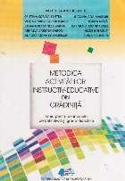 Metodica activitatilor instructiv educative din