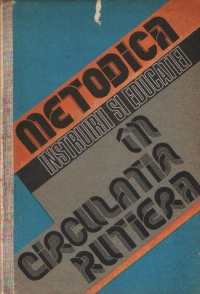 Metodica instruirii si educatiei in circulatia rutiera