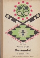 Metodica predarii desenului la clasele I-IV - Manual pentru liceele pedagogice de invatatori