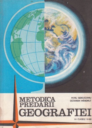 Metodica predarii geografiei la clasele V-VIII