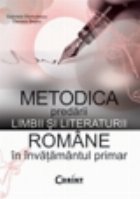 Metodica predarii limbii si literaturii romane in invatamantul primar Metodica predarii limbii si literaturii romane in invatamantul primar
