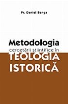 coperta Metodologia cercetarii stiintifice - teologia istorica