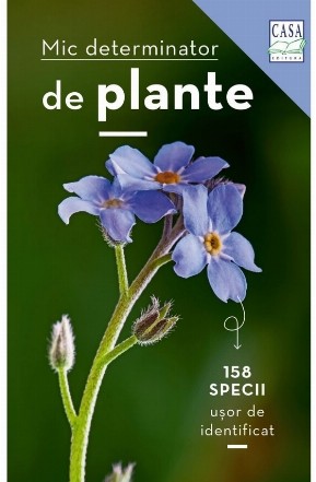 Mic determinator de flori : 143 specii uşor de identificat