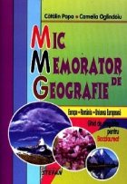 Mic memorator de geografie. Ghid de pregatire pentru Bacalaureat