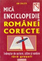 coperta Mica enciclopedie a romanei corecte. Indreptar de scriere, citire si vorbire fara greseli