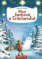 coperta Mica fantomă a Crăciunului : o poveste de Crăciun în 24 de capitole
