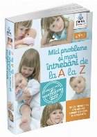 coperta Mici probleme si mari intrebari, de la A la Z. Raspunsurile unui pedopsihiatru