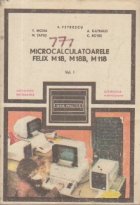 Microcalculatoarele Felix M18, M18B, M118, Volumul I