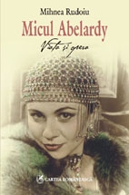 Micul Abelardy. Viata si opera