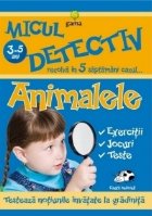 Micul detectiv - Animalele (3-5 ani)