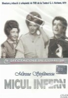 coperta Micul Infern (Spectacole de colectie - Montare preluata si adaptata de TVR de la Teatrul C.I. Nottara)