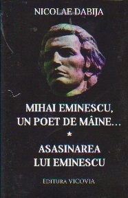 Mihai Eminescu, un poet de maine. Asasinarea lui Eminescu