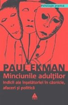 coperta Minciunile adultilor. Indicii ale inselatoriei in casnicie, afaceri si politica