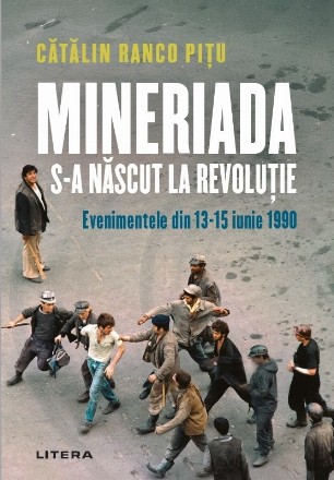 Mineriada s-a nascut la Revolutie. Evenimentele din 13-15 iunie 1990