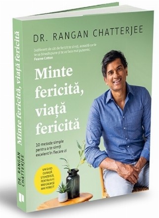 Minte liniştită, viaţă fericită : 10 metode simple pentru a te simţi excelent în fiecare zi