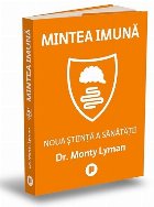 Mintea imună : noua ştiinţă a sănătăţii