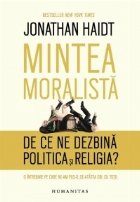 Mintea moralistă dezbină politica şi
