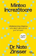 Mintea încrezătoare : ghidul pentru atingerea celui mai înalt nivel de performanţă