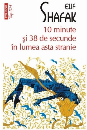 10 minute şi 38 de secunde în lumea asta stranie