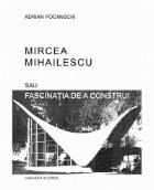 coperta Mircea Mihailescu sau fascinatia de a construi
