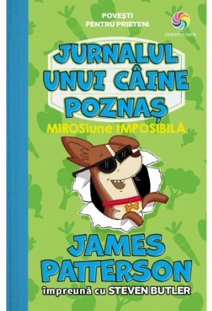 Mirosiune imposibila. Volumul 3 din seria Jurnalul unui caine poznas