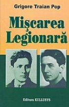 Miscarea legionara Idealul izbavirii realitatea