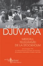 Misterul telegramei de la Stockholm din 23 august 1944 si unele amanunte aproape de necrezut din preajma drama