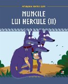 Mitologia pentru copii. Muncile lui Hercule. Volumul 2