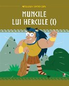 Mitologia pentru copii. Muncile lui Hercule. Volumul 1