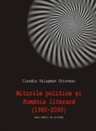 Miturile politice Romania literara 1980