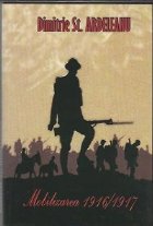 Mobilizarea 1916/1917 Franturi amintiri