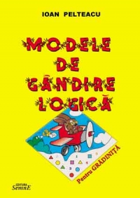 Modele de gandire logica - Pentru Gradinita