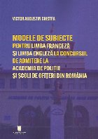 coperta Modele de subiecte pentru limba franceză şi limba engleză la concursul de admitere la Academia de Poliţie 