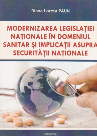Modernizarea legislatiei nationale in domeniul sanitar si implicatii asupra securitatii nationale