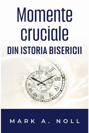 Momente cruciale din istoria Bisericii