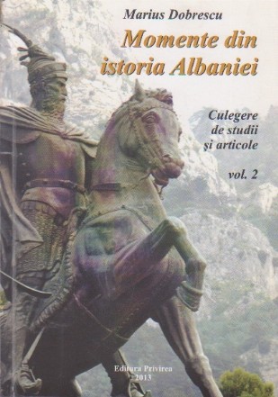 Momente din Istoria Albaniei - Culegere de Studii si Articole, Volumul al II-lea