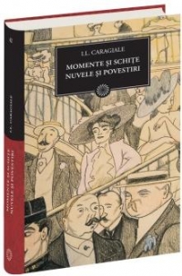 BPT - Momente si schite. Nuvele si povestiri