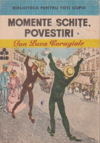 Momente, Schite, Povestiri