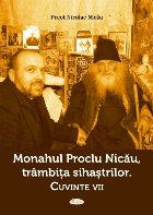Monahul Proclu Nicău, trâmbiţa sihaştrilor : cuvinte vii