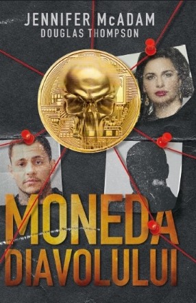 Moneda diavolului : lupta mea pentru demascarea Reginei Criptomonedelor