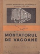 coperta Montatorul de vagoane, Volumul I, Constructia vagoanelor - Manual pentru scolile profesionale