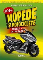 Mopede si motociclete -toata teoria +intrebari explicate (editie 2014)