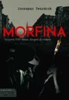 coperta Morfina. Varsovia 1939: femei, droguri si tradare
