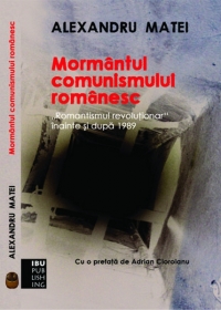 Mormantul comunismului romanesc. Romantismul revolutionar inainte si dupa 1989